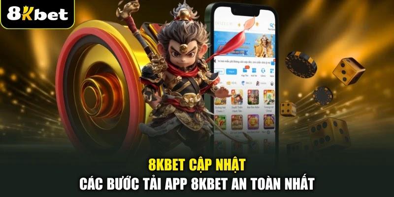 8KBET cập nhật các bước tải app 8KBET an toàn nhất 8KBET cập nhật các bước tải app 8KBET an toàn nhất