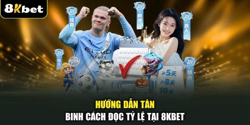 Hướng dẫn tân binh cách đọc tỷ lệ tại 8KBET Hướng dẫn tân binh cách đọc tỷ lệ tại 8KBET