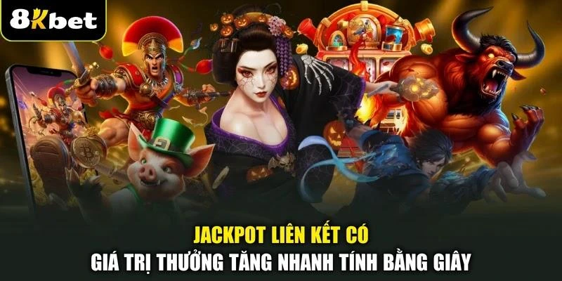 jackpot-lien-ket-co-gia-tri-thuong-tang-nhanh-tinh-bang-giay Jackpot liên kết có giá trị thưởng tăng nhanh tính bằng giây