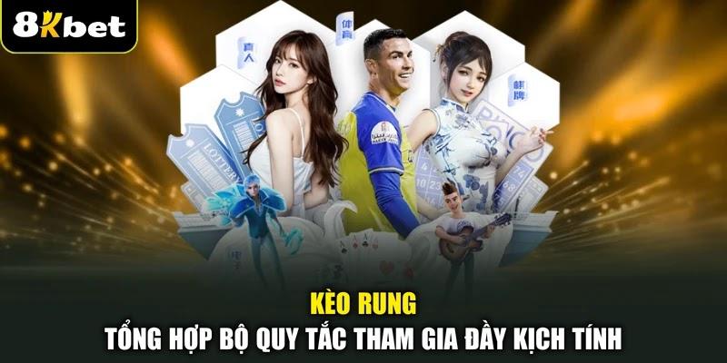 Kèo Rung - Tổng Hợp Bộ Quy Tắc Tham Gia Đầy Kịch Tính 1 Kèo Rung - Tổng Hợp Bộ Quy Tắc Tham Gia Đầy Kịch Tính