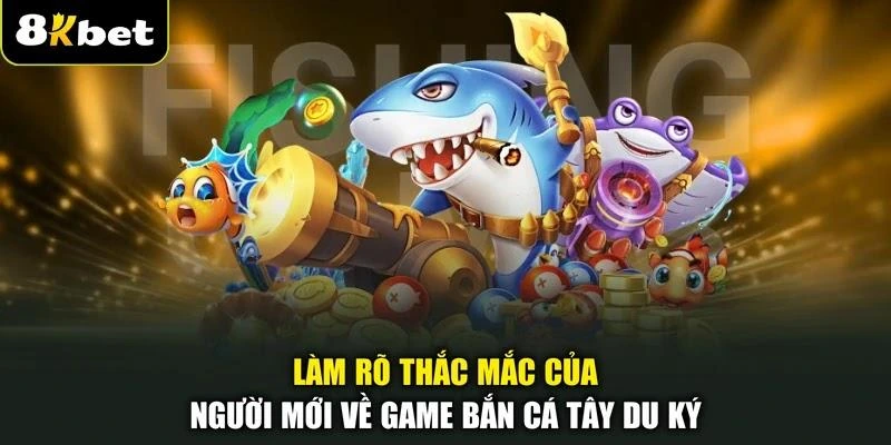 lam-ro-thac-mac-cua-nguoi-moi-ve-game-ban-ca-tay-du-ky Làm rõ thắc mắc của người mới về game bắn cá Tây Du Ký