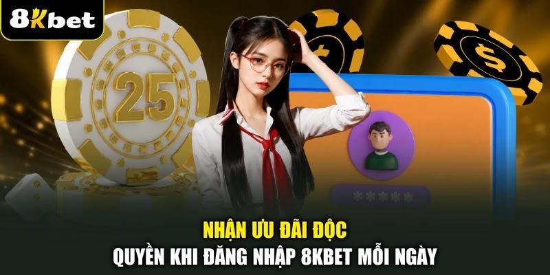 Nhận ưu đãi độc quyền khi đăng nhập 8KBET mỗi ngày Nhận ưu đãi độc quyền khi đăng nhập 8KBET mỗi ngày