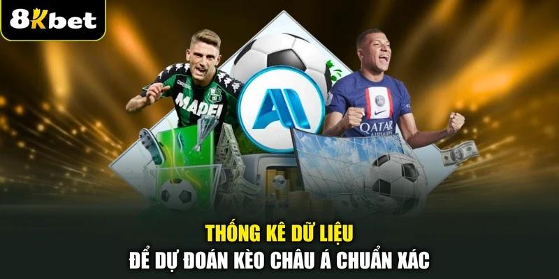 Thống kê dữ liệu để dự đoán kèo Châu Á chuẩn xác Thống kê dữ liệu để dự đoán kèo Châu Á chuẩn xác